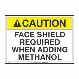 CAUTION FACE SHIELD REQUIRED WHEN ADDING METHANOL