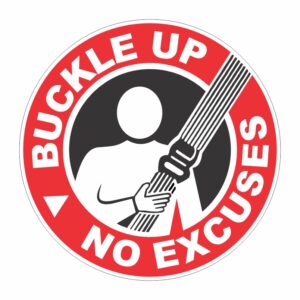 BUCKLE UP NO EXCUSES