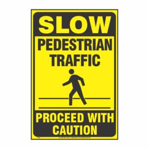 SLOW PEDESTRIAN TRAFFIC PROCEED WITH CAUTION