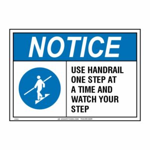 NOTICE USE HANDRAIL ONE STEP AT A TIME AND WATCH YOUR STEP W/ PICTO