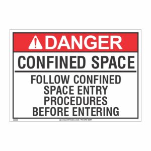 DANGER CONFINED SPACE FOLLOW CONFINED SPACE ENTRY PROCEDERURES BEFORE ENTERING