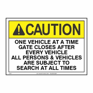CAUTION ONE VEHICLE AT A TIME, GATE CLOSES AFTER EVERY...